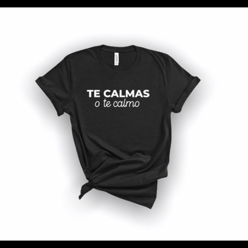 “Te Calmas o te Calmo” Graphic Tee